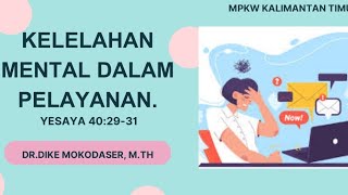 Kelelahan Mental Dalam Pelayanan - Dr. Dike Mokodaser, M.Th (MPKW Kalimantan Timur) #SDFKK #MPK