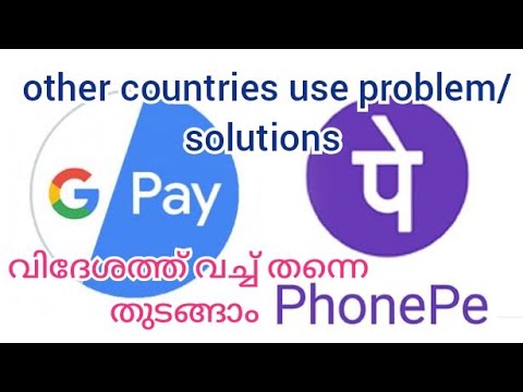 google pay and phonepe other countries use problem/solutions malayalam