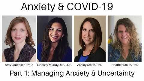 Anxiety & COVID 19 Part 1: Managing Anxiety & Uncertainty