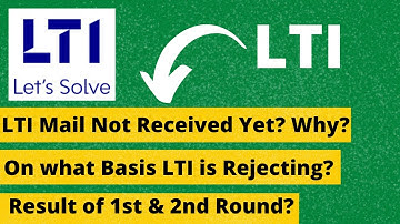 LTI Selection & Rejection Mail !! | LTI All Doubt Solved In One Video  !🔥🔥