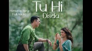 Tu hi Disda - Full song/ Bhooth bangla / Akshay Kumar  pritam. Arijit singh. Nikhita
