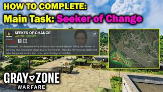 SEEKER OF CHANGE - Gray Zone Warfare 0.4 FULL Task Guide