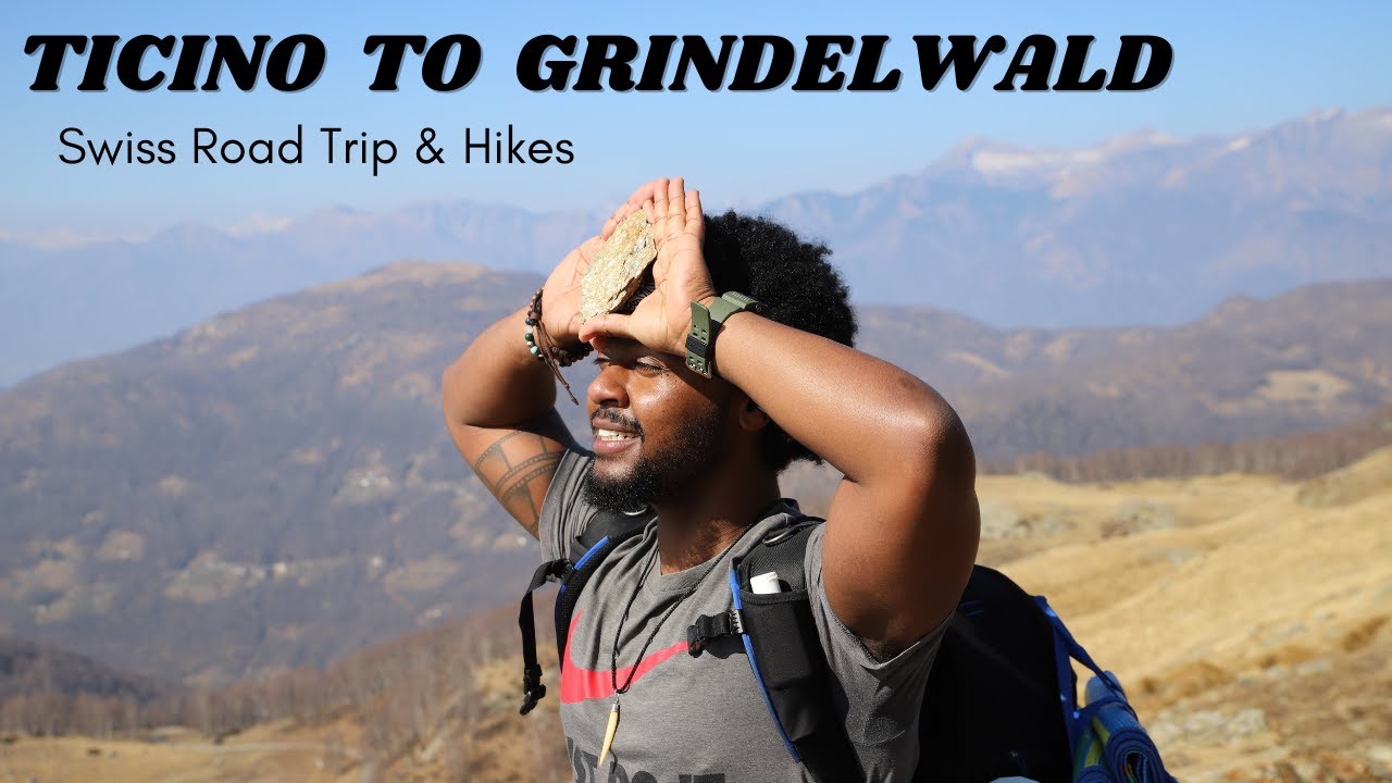 Finishing our Swiss Road Trip in Ticino and Grindelwald Hiking and