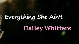 Hailey Whitters - Everything She Ain’t (Lyrics)