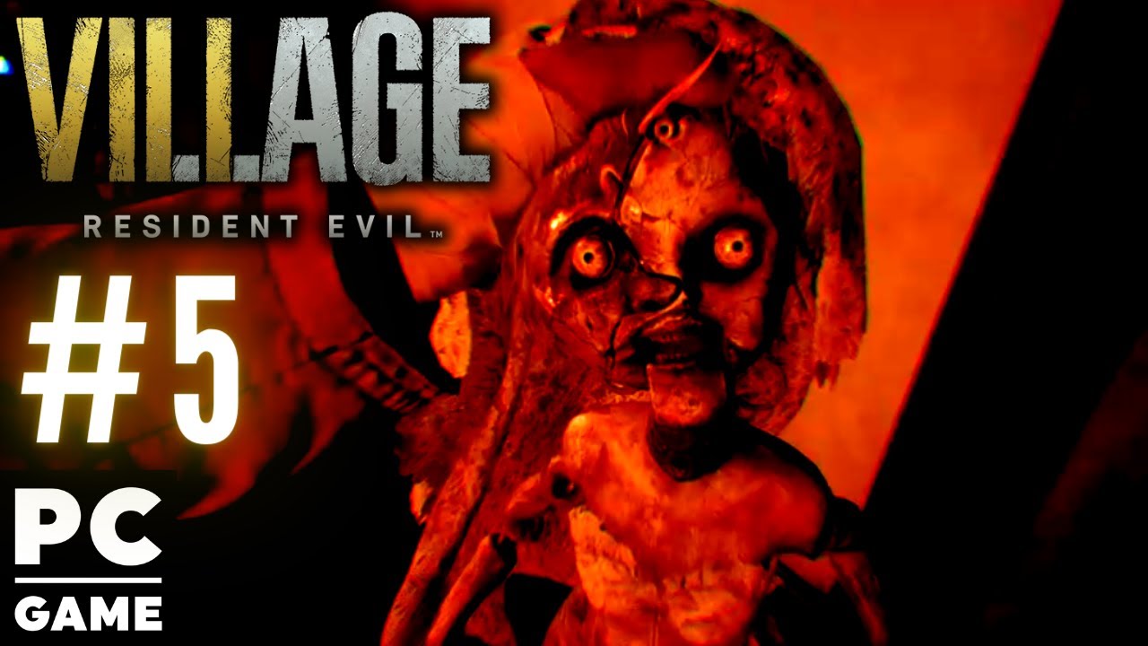 Creepy Dolls!! Part 5 RE8 PC Gameplay YouTube