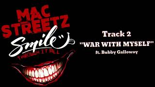 Mac Streetz- War with Myself ft @BubbyGalloway (Official Audio)