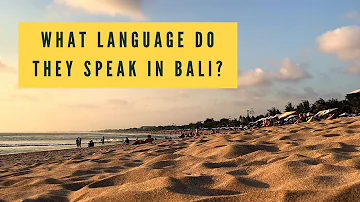 Quel langue Parle-t-il à Bali ?