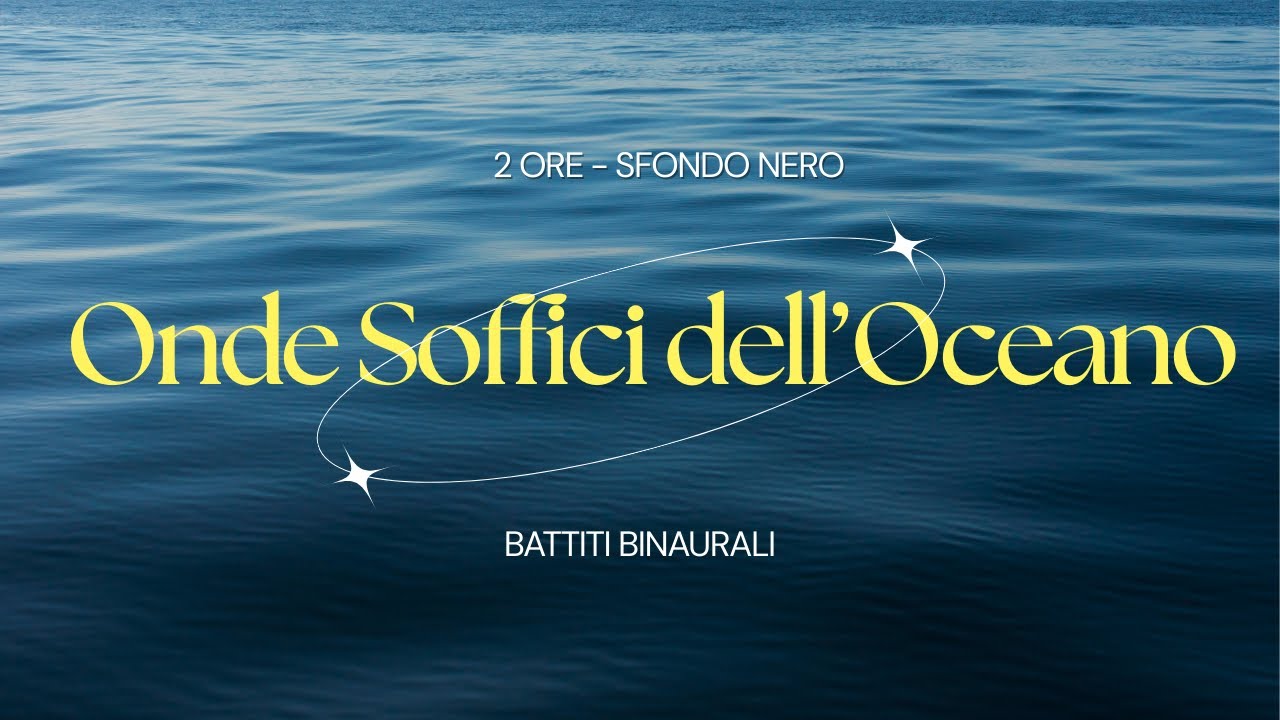 Onde del Mare + Battiti Binaurali | 2 ORE | 432Hz 528Hz - YouTube