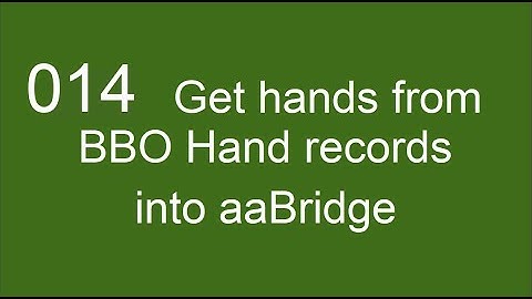 014  Get hands from BBO hand records into aaBridge