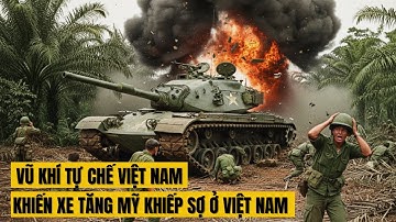 Bom Ba Càng – Vũ Khí Tự Chế Khiến Xe Tăng Mỹ Khiếp Sợ Ở Việt Nam | Chiến Tranh Việt Nam