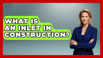 What Is An Inlet In Construction? - Civil Engineering Explained