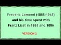 VERSION 2: 4July2016:Frederic Lamond's life & time with Franz Liszt