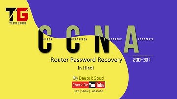 Router Password Recovery In CCNA (200-301) In Hindi By Deepak Sood || Video-10 || Tech GURU