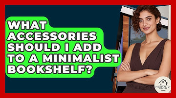 What Accessories Should I Add To A Minimalist Bookshelf? - Minimalist Home Life