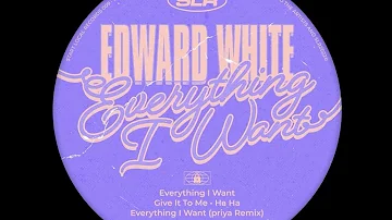 Edward White - Everything I Want (priya Remix)