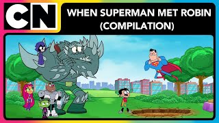 When Superman Met Robin (COMPILATION) | Teen Titans Go! | Cartoon Network Asia