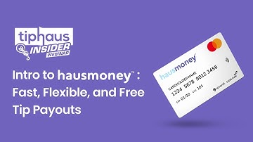 Intro to HausMoney: Fast, Flexible & Free Tip Payouts | TipHaus Insider Webinar