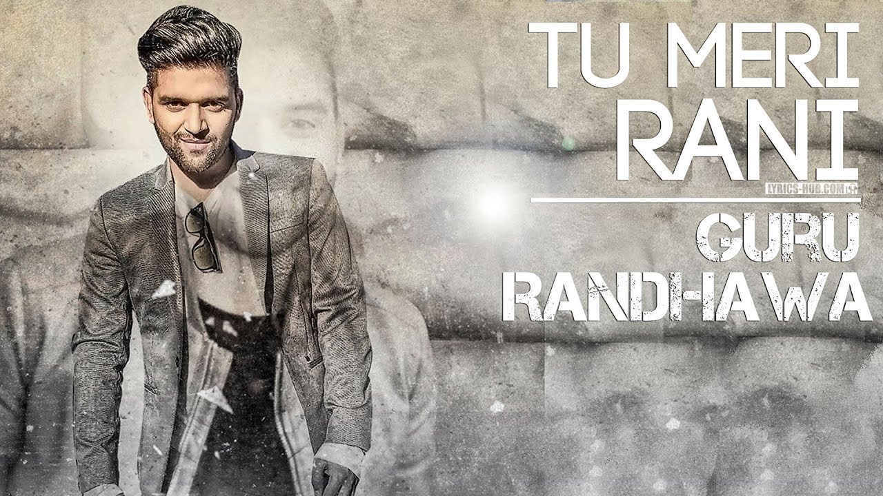 Ban Ja Tu Meri Rani Guru Randhawa Full Hd Youtube ban ja tu meri rani guru randhawa full