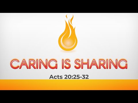 GCC Canvas - Caring is Sharing (Acts 20:25-32) - 08/20/23