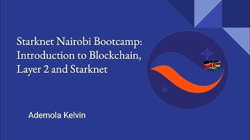 Starknet Nairobi Bootcamp #1: Introduction to Blockchain, Layer 2 and Starknet