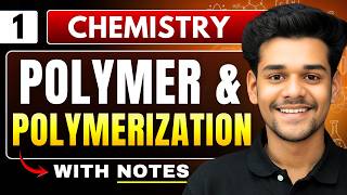 Lec 1 : Polymer &amp; Polymerization | Engineering Chemistry | BTech 1st Year