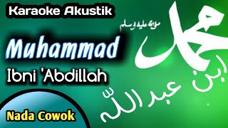 Download Lagu Karaoke Muhammad Ibni Abdillah || Versi Akustik || beserta teks berjalan || untuk nada Cowok MP3