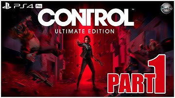Control Ultimate Edition PS4 Pro Gameplay Walkthrough Part 1 FULL GAME (No Commentary)