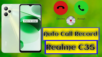 Realme C35 Auto Call Recording Setting  Realme C35 Me Auto Call Record Kaise Kare How To Call Record