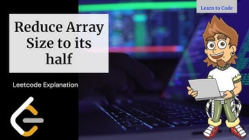 Reduce Array Size to the Half | Leetcode | Solutions