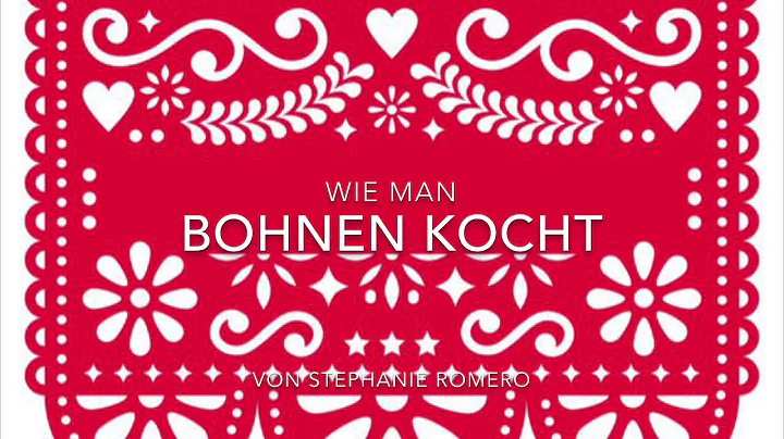 Wie man Bohnen kocht!