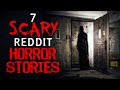 7 TERRIFYING Horror Stories from Reddit