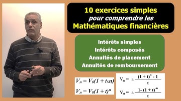 10 EXERCICES pour comprendre les MATHÉMATIQUES FINANCIÈRES : Intérêts simples, composés et annuités.