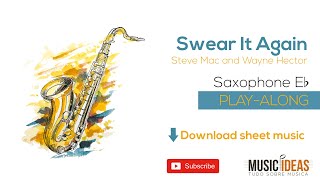 Swear It Again - Saxophone Eb Play-Along - Music Sheet Download