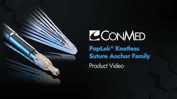 PopLok® Knotless Suture Anchor - ConMed Product Video