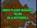 OSRS Plank Making 7k+/HR - In A Nutshell