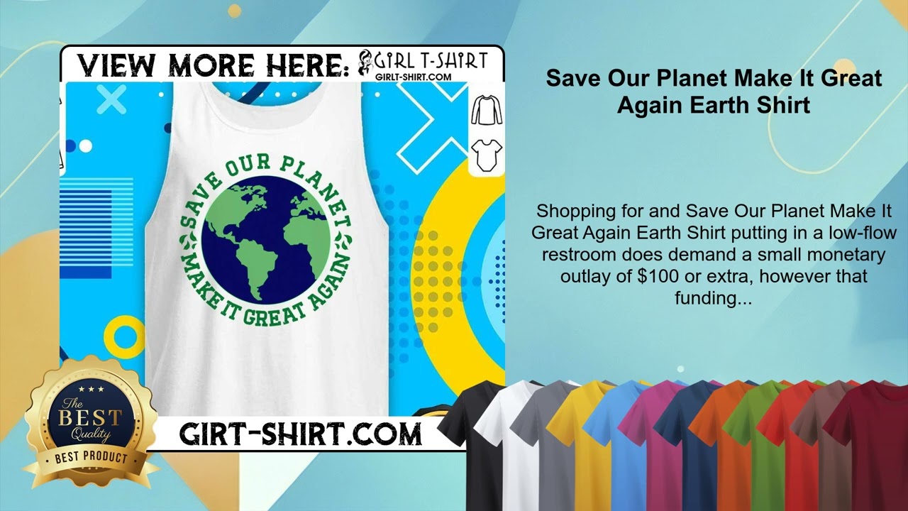 Save Our Planet Make It Great Again Earth Shirt