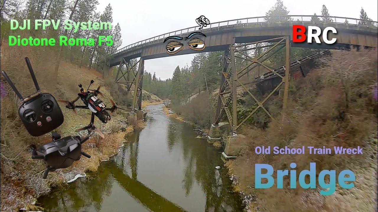 DJI FPV System/DIOTONE ROMA F5 /  Old school train wreck bridge