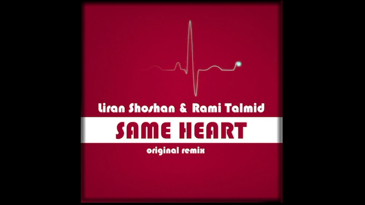 Liran Shoshan & Rami Talmid - Same Heart (original remix)