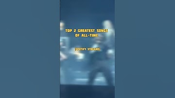 TOP 2 GREATEST SONGS OF ALL-TIME (SPOTIFY STREAMS)#rap #song