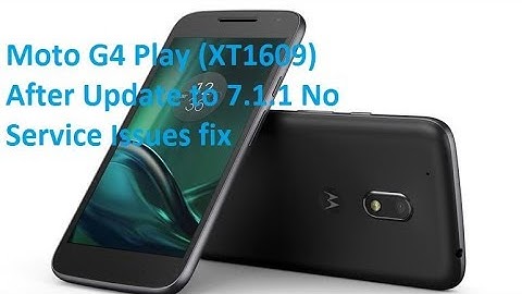 MOTO G4 PLAY XT1609 NO SERVICE emergency call only after update PROBLeM