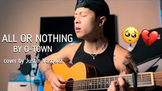 All or nothing x cover by Justin Vasquez