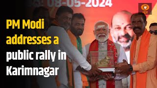 PM Modi addresses a public rally in Karimnagar
