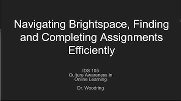 Navigating Brightspace - IDS 105 Cultural Awareness and Online Learning