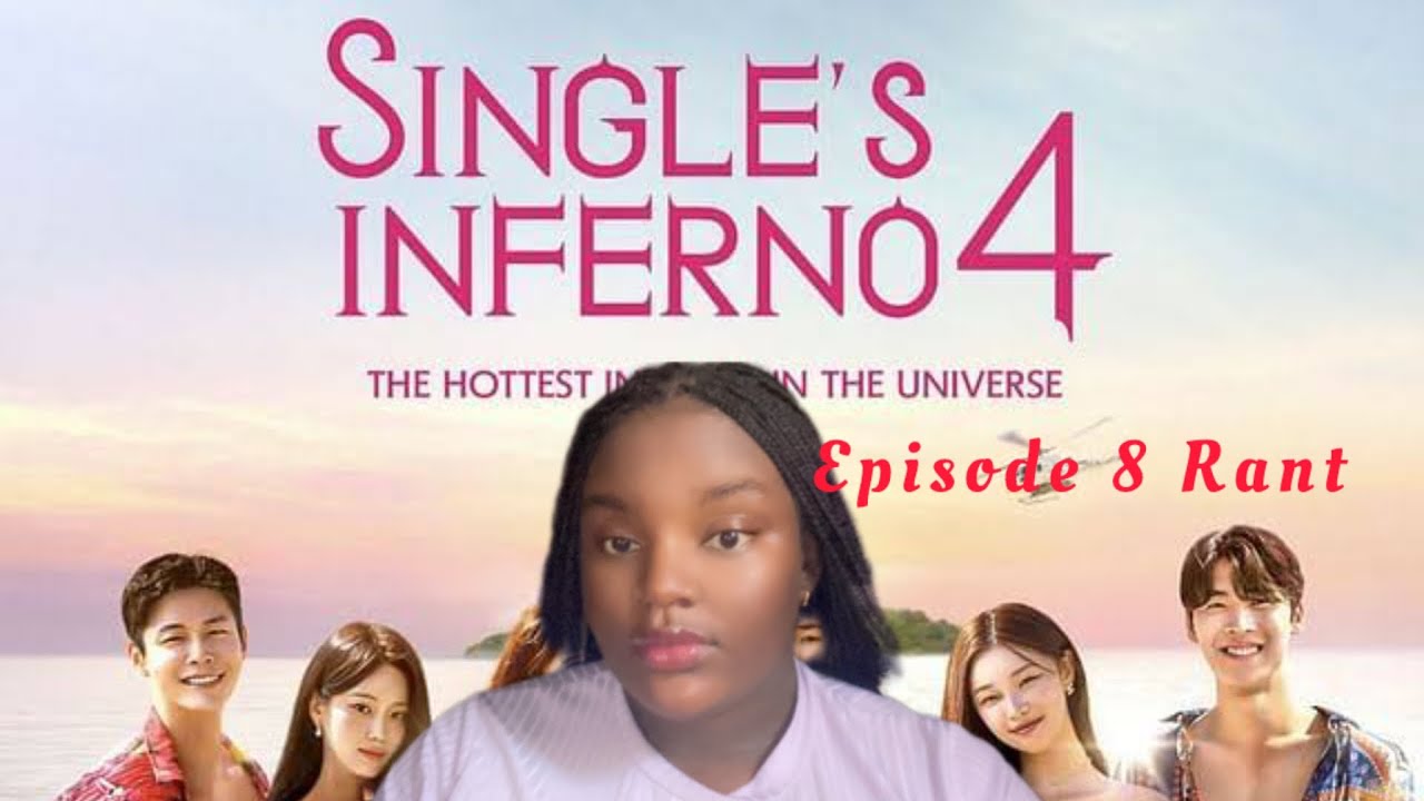 Let’s Talk Single’s Inferno Season 4 Episode 8 YouTube