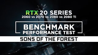 RTX 2060 vs RTX 2070 vs RTX 2080 vs RTX 2080 Ti | Sons of the Forest