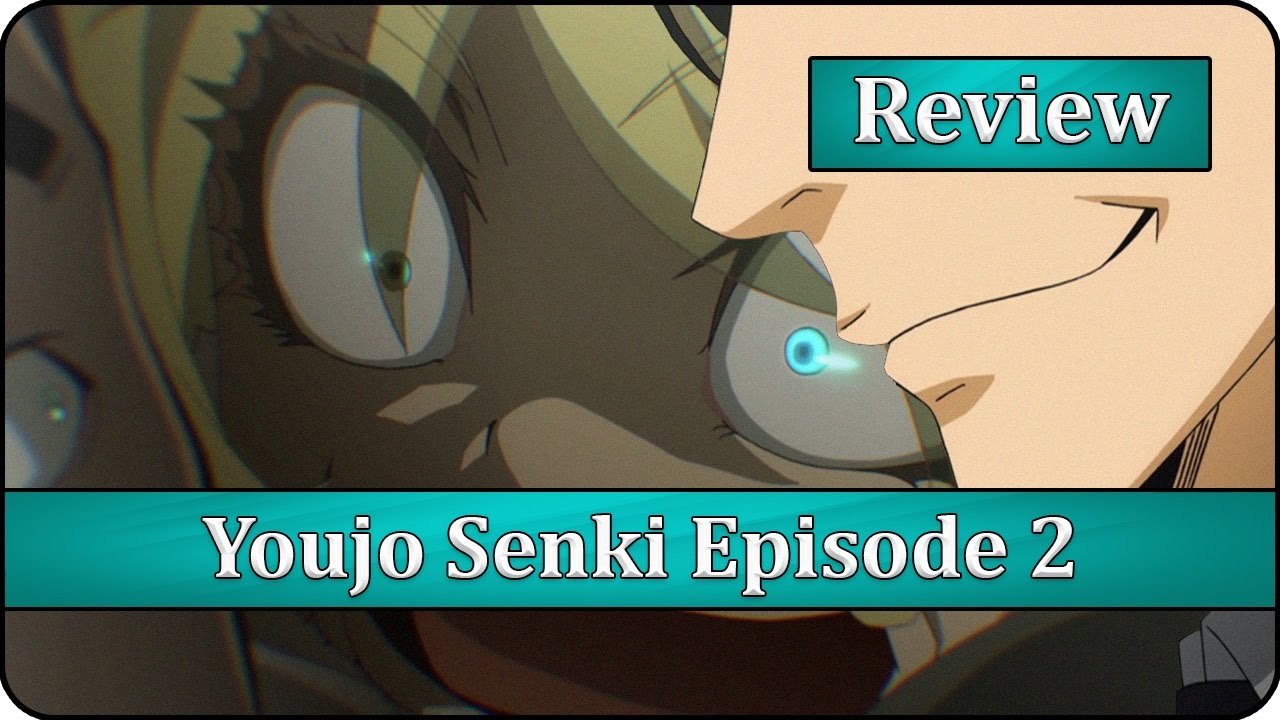 Youjo Senki Episode 2 Anime Review - Way Better Than The First Episode 