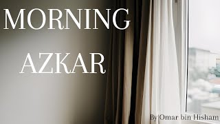 MORNING AZKAR By Omar Hisham Al Arabi|