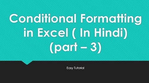 Conditional Formatting in Excel (In Hindi) Easy Tutorial A(Part - 3)