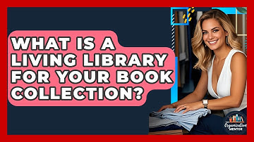 What Is A Living Library For Your Book Collection? - Your Organization Mentor