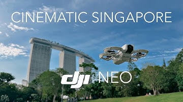 DJI Neo - Limits Redefined - Captivating Cinematic Views of Singapore